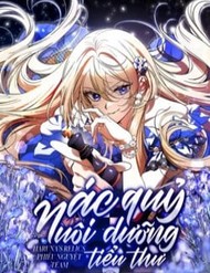 Ác Quỷ Nuôi Dưỡng Tiểu Thư