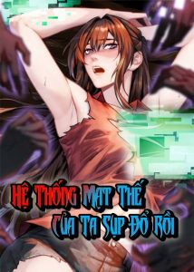 Hệ Thống Mạt Thế Của Ta Sụp Đổ Rồi