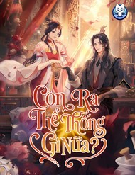 Xuyên Không Rồi, Cần Quái Gì Thể Thống